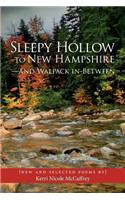 Sleepy Hollow to New Hampshire-and Walpack In-Between