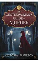 A Gentlewoman's Guide to Murder