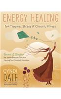 Energy Healing for Trauma, Stress & Chronic Illness