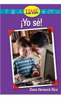Yo Se!: (Time for Kids Nonfiction Readers: Level 1.1)