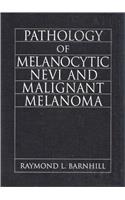 Pathology of Melanocytic Nevi and Malignant Melanoma