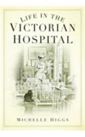 Life in the Victorian Hospital