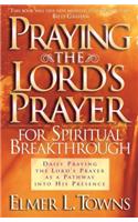 Praying the Lord's Prayer for Spiritual Breakthrough