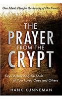 Prayer from the Crypt: Keys to Reaching the Souls of Your Loved Ones and Others