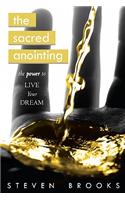 The Sacred Anointing: The Power to Live Your Dream