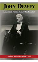 John Dewey, America's Peace-Minded Educator