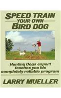 Speed Train Your Own Bird Dog