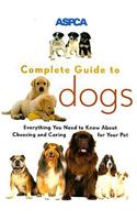 ASPCA Complete Guide to Dogs