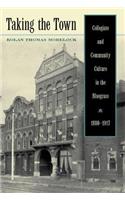 Taking the Town: Collegiate and Community Culture in the Bluegrass, 1880-1917