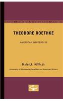 Theodore Roethke - American Writers 30