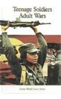 Teenage Soldiers, Adult Wars