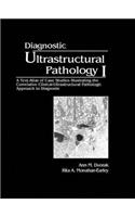 Diagnostic Ultrastructural Pathology, Volume I