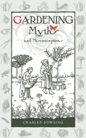 Gardening Myths and Misconceptions, Volume 3