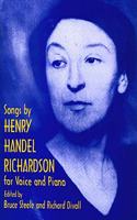 Songs by Henry Handel Richardson for Voice and Piano