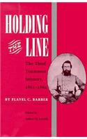 Holding the Line: The Third Tennessee Infantry, 1861-1864