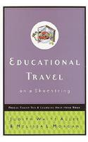 Educational Travel on a Shoestring: Frugal Family Fun and Learning Away from Home
