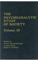 The Psychoanalytic Study of Society, V. 10