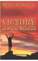 Victory on Praise Mountain