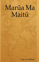 Marua Ma Maitu