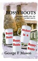 Bossyboots: One Man's Mid-Life Crisis