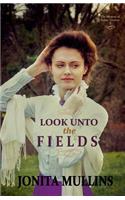 Look Unto the Fields