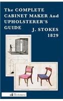 The Complete Cabinet Maker and Upholsterer's Guide