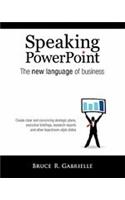 Speaking PowerPoint: The New Language of Business