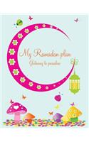 My Ramadan Plan - Gateway to Paradise (girl)