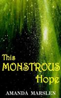 This Monstrous Hope