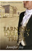 Earning Darcy's Trust: A Pride & Prejudice Variation