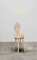 Urs Fischer: Sculptures 2013-2018