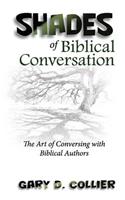 Shades of Biblical Conversation: The Art of Conversing with Biblical Authors