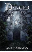 Danger at Tapestry Court