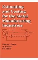 Estimating and Costing for the Metal Manufacturing Industries