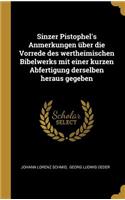 Sinzer Pistophel's Anmerkungen über die Vorrede des wertheimischen Bibelwerks mit einer kurzen Abfertigung derselben heraus gegeben