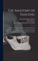 Anatomy of Painting; or a Short and Easy Introduction to Anatomy