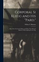 Corporal Si Klegg and His Pard.