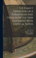 Family Expositor or A Paraphrase and Version of the New Testament With Critical Notes