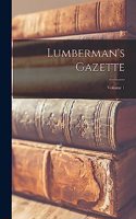 Lumberman's Gazette; Volume 1