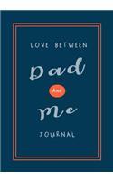Love Between Dad and Me Journal