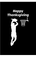 Happy Thanksgiving: Blank Lined Journal Soft Cover 120 Pages Basketball Free Throw