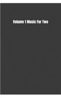 Volume 1 Music For Two