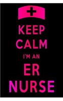 Keep Calm I'm An ER Nurse