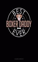 Best Boxer Daddy Ever: 6 Columns Columnar Pad(1022 6 Columns Columnar Pad)