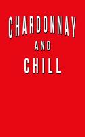 Chardonnay And Chill
