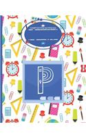 Composition Notebook P: Monogrammed Initial Primary School Wide Ruled Notebook