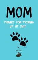 Mom, thanks for picking up my shit