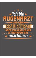 Ich Bin Augenarzt Und Kein Frauenarzt Aber Ich Kann Es Mir Ja Trotzdem Mal Anschauen