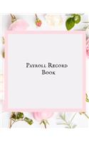 Payroll Record Book: Comprehensive Guide to Payroll Accounts & Book Keeping Journal Daily, Weekly & Monthly Financial Tracker Employee Payroll Record & HR Financial Acco