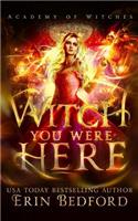 Witch You Were Here